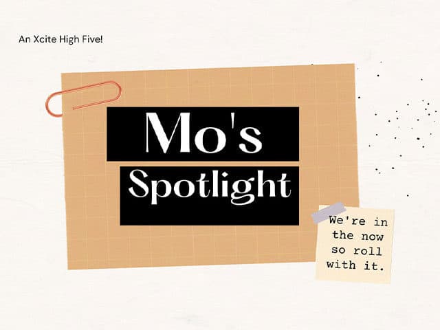 Mo's Spotlight - An Xcite High Five