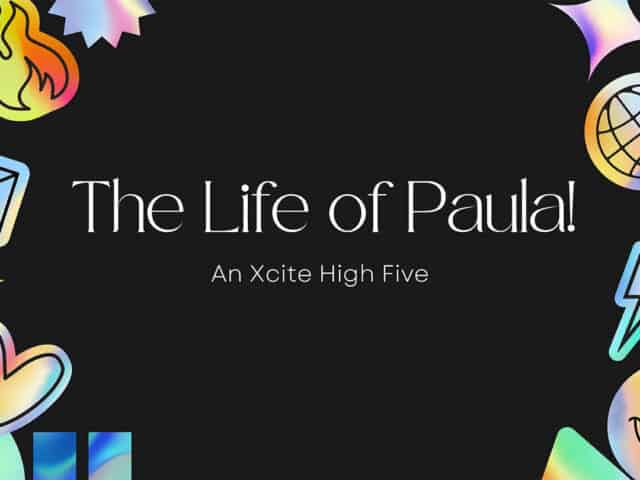 The Life of Paula! An Xcite High Five